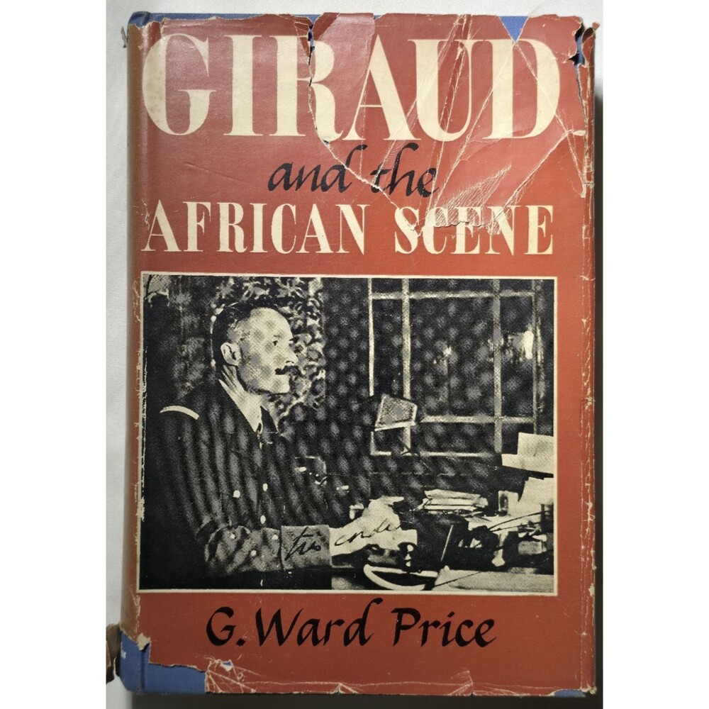1944 Giraud And The African Scene G. Ward Price North Africa World War II